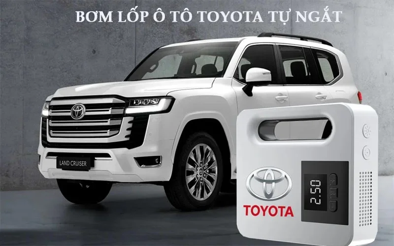Bơm lốp ô tô Toyota điện tử tự ngắt
